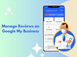 How to Manage Reviews on Google My Business: A Doctor’s Guide