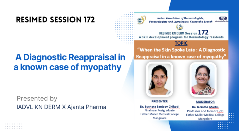 Resimed 172 | When the Skin Spoke Late : A Diagnostic Reappraisal in a known case of myopathy