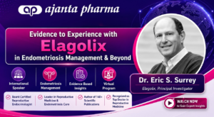 Evidence to Experience with Elagolix in Endometriosis Management & Beyond