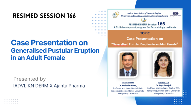 Resimed 166 | Generalised Pustular Eruption in an Adult Female – Case Presentation
