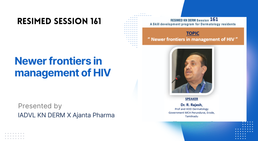 Resimed 161 | Newer frontiers in management of HIV
