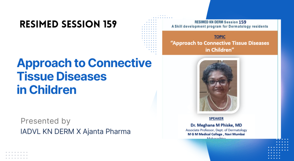 Resimed 159 | Approach to Connective Tissue Diseases in Children