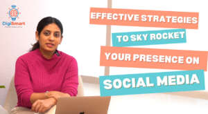 Effective Strategies To Sky Rocket Your Presence On Social Media