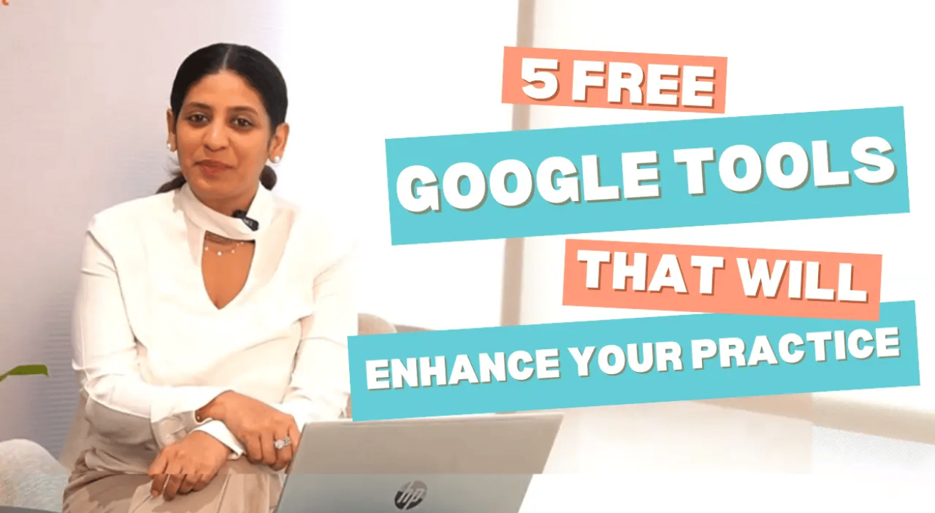 5 Free Google Tools That Will Enhance Your Practice