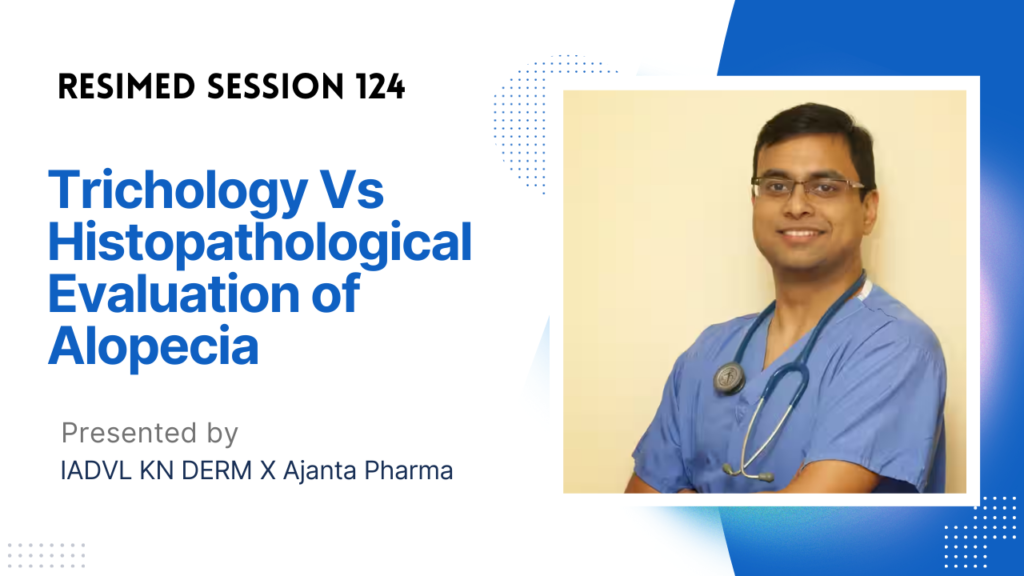 Resimed 124 | Trichoscopy vs Histopathological evaluation of alopecia