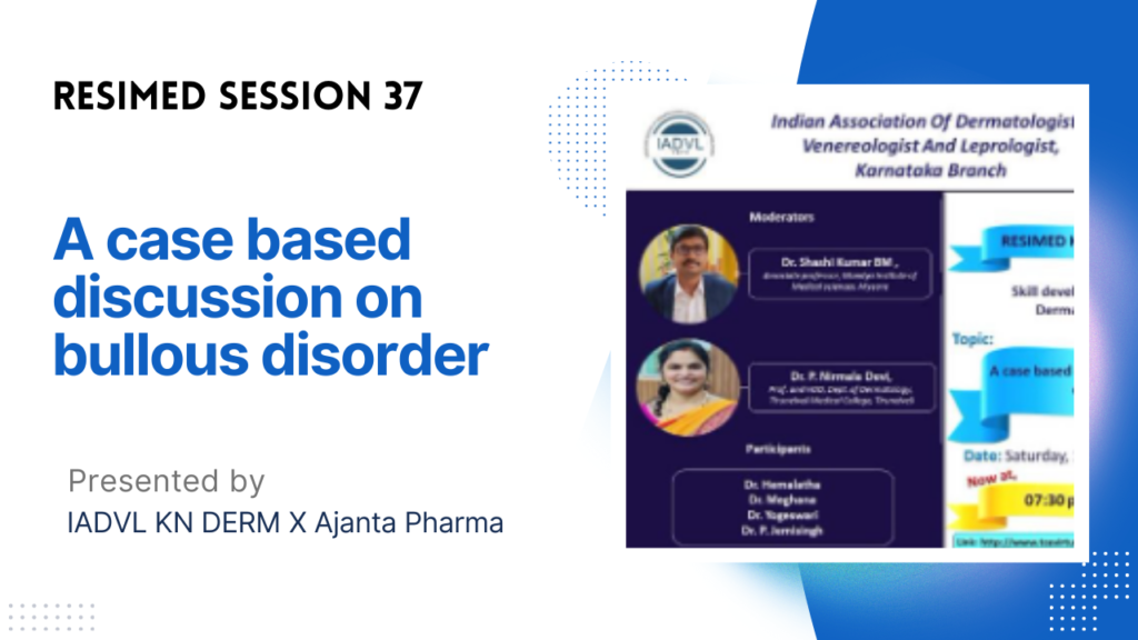 Resimed 37 | A case based discussion on bullous disorder