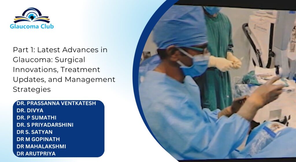 Part 1: Latest Advances in Glaucoma: Surgical Innovations, Treatment Updates, and Management Strategies