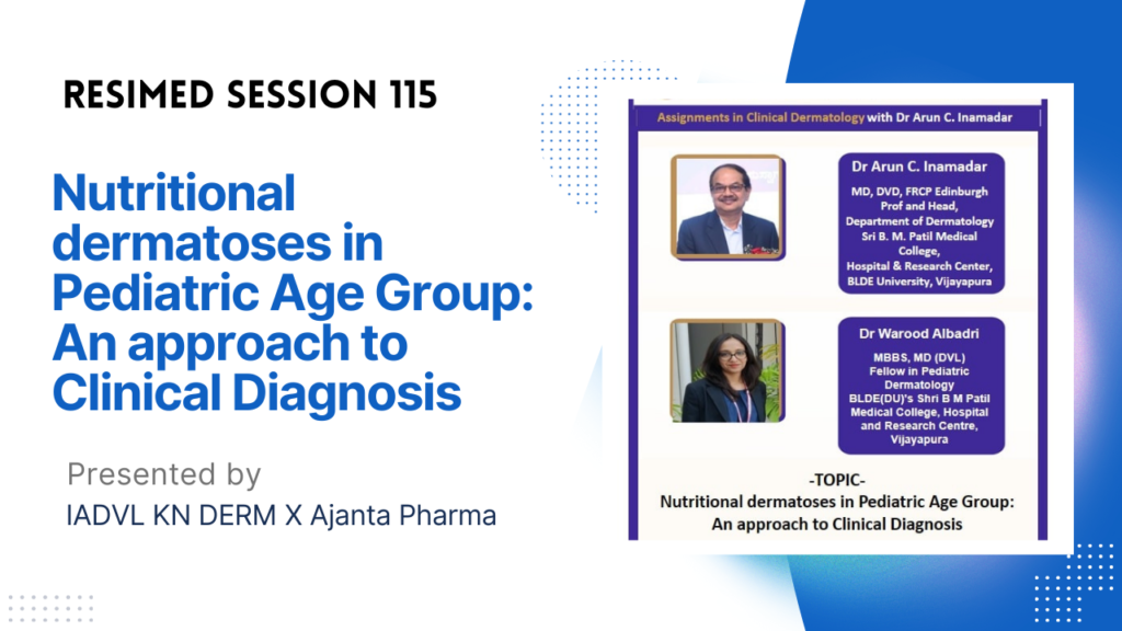 Resimed 115 | Nutritional dermatoses in Pediatric Age Group: An approach to Clinical Diagnosis