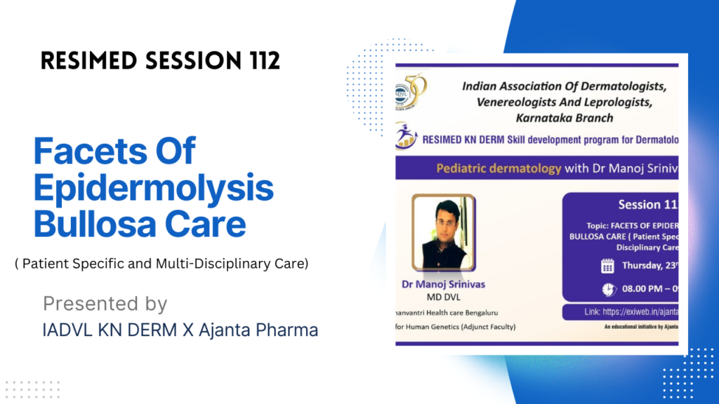 Resimed 112 | Facets Of Epidermolysis Bullosa Care ( Patient Specific and Multi-Disciplinary Care)