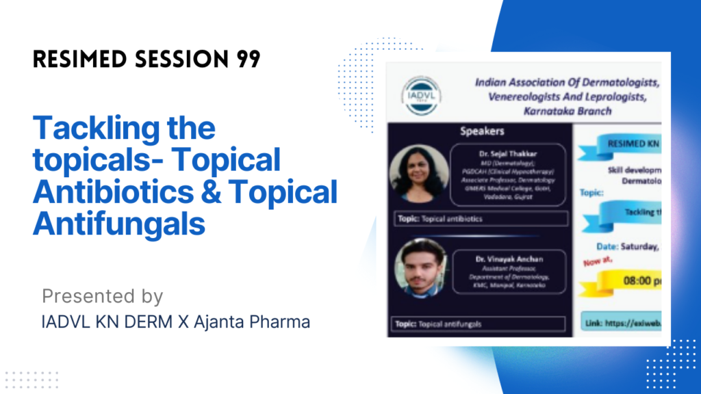 Resimed 99 | Tackling the topicals, Topical Antibiotics & Topical Antifungals