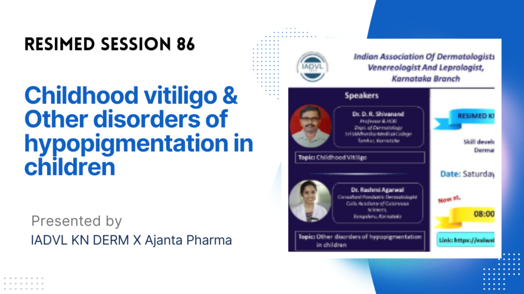 Resimed 86 | Childhood vitiligo & Other disorders of hypopigmentation in children