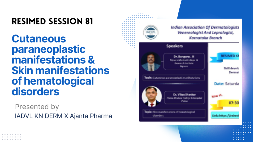Resimed 81 | Cutaneous paraneoplastic manifestations & Skin manifestations of Hematological Disorders