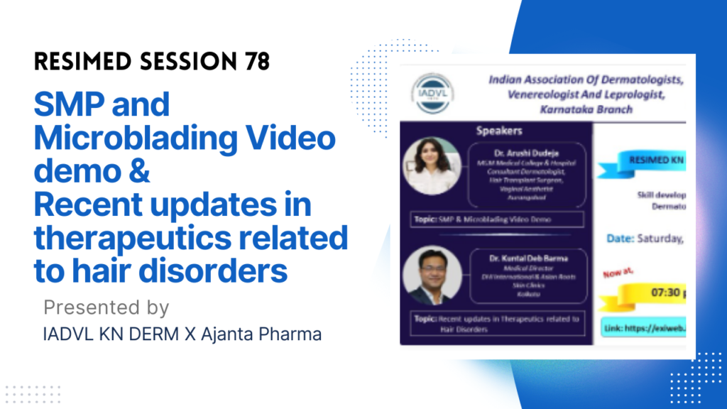 Resimed 78 | SMP and Microblading Video demo & Recent updates in therapeutics related to hair disorders