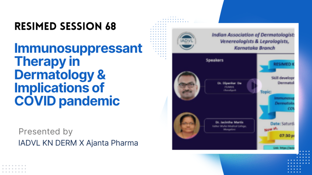 Resimed 68 | Immunosuppressant Therapy in Dermatology & Implications of COVID pandemic