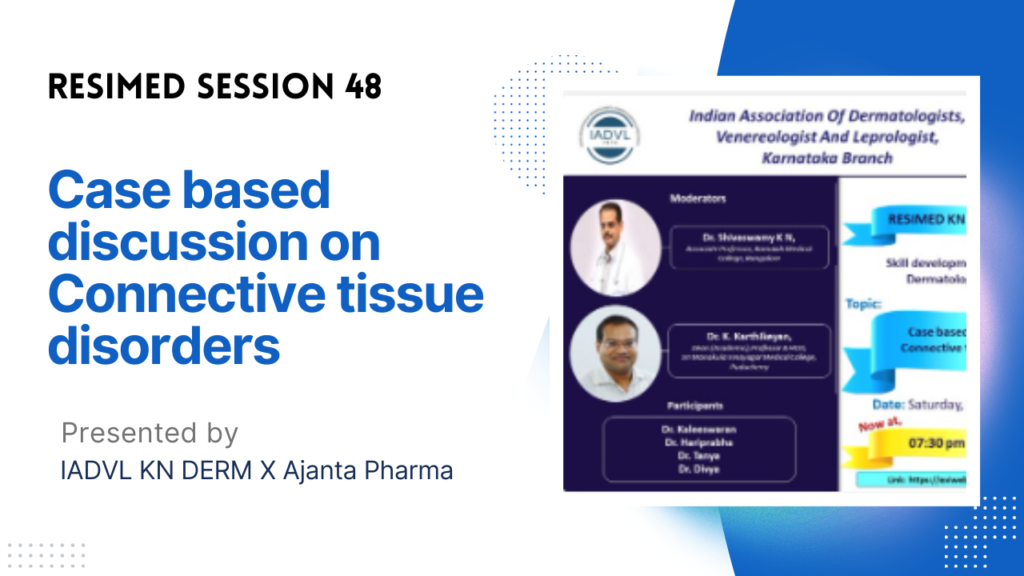 Resimed 48 | Case based discussion on Connective tissue disorders