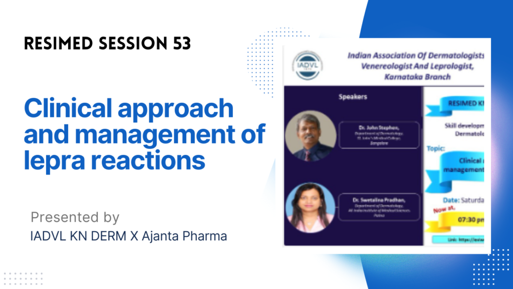 Resimed 53 | Clinical approach and management of lepra reactions