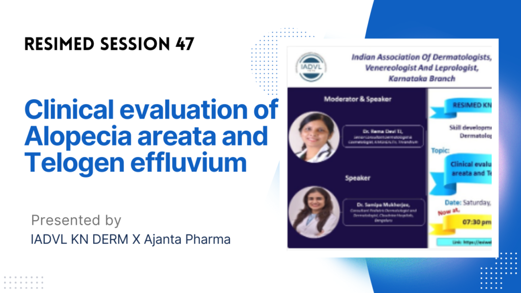 Resimed 47 | Clinical evaluation of Alopecia areata and Telogen effluvium