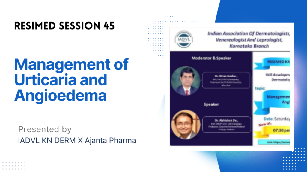 Resimed 45 | Management of Urticaria and Angioedema