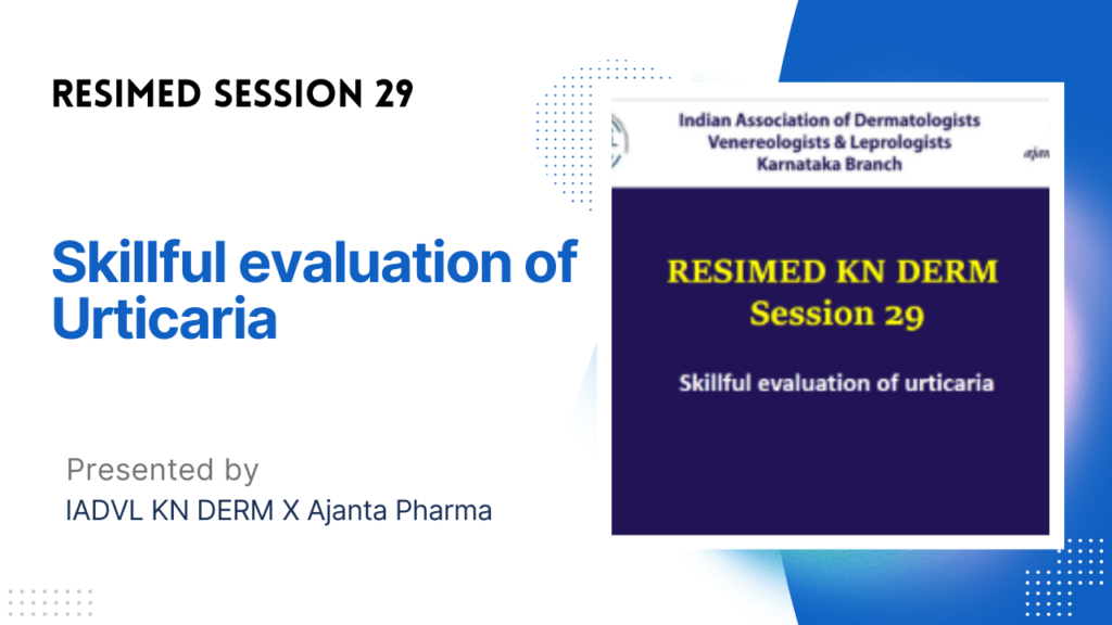 Resimed 29 | Skillful evaluation of Urticaria