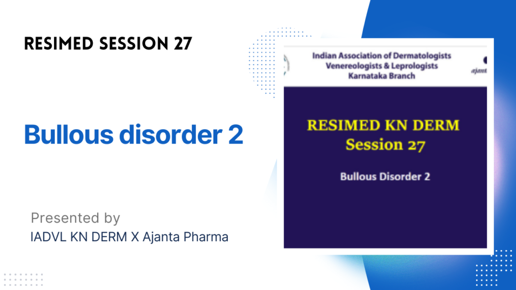 Resimed 27 | Bullous disorder 2