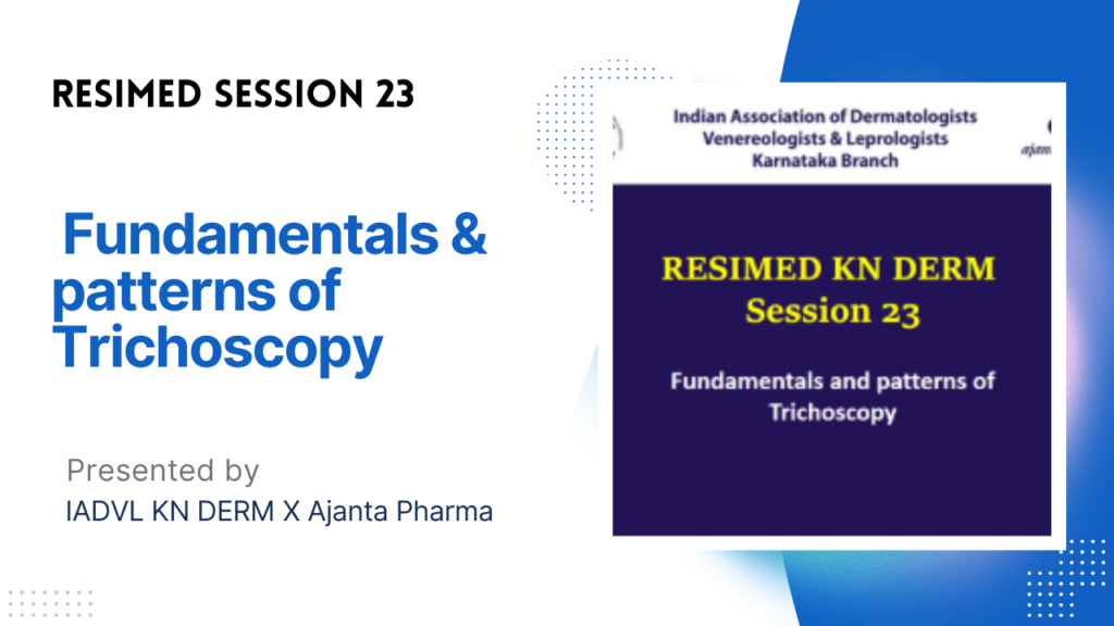 Resimed 23 | Fundamentals & patterns of Trichoscopy