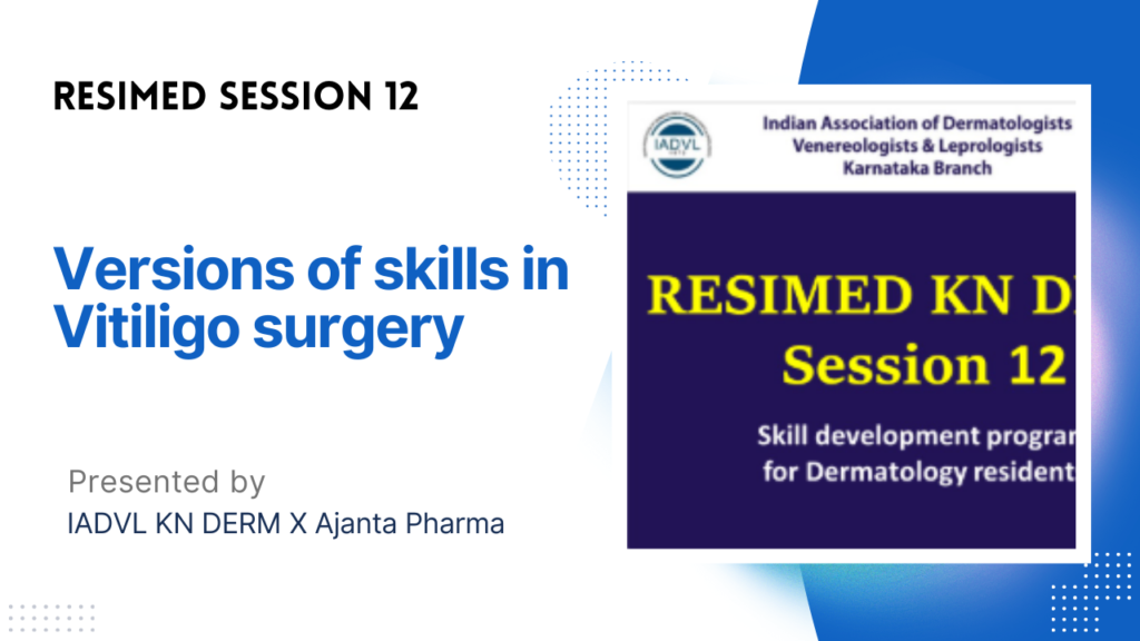 Resimed 12 | Versions of skills in Vitiligo surgery