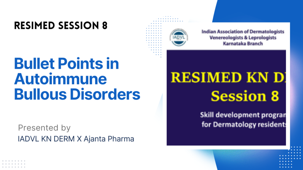 Resimed 8 | Bullet Points in Autoimmune Bullous Disorders