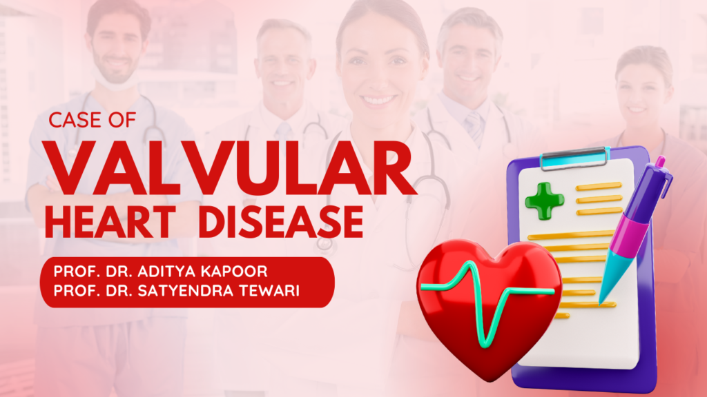 Case of Valvular Heart Disease